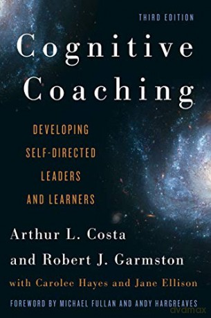 Cognitive Coaching: Developing Self-Directed Leaders And Learners (Christopher-Gordon New Editions): Developing Self-Directed Leaders And Learners, 3Rd Edition - Arthur L. Costa [KSIĄŻKA]