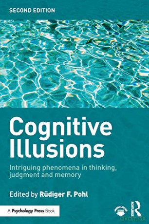 Cognitive Illusions: Intriguing Phenomena in Judgement, Thinking and Memory - Rüdiger F Pohl [KSIĄŻKA]