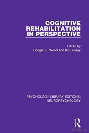 Cognitive Rehabilitation in Perspective Psychology Library Editions: Neuropsychology - Rodger Ll. Wood [KSIĄŻKA]