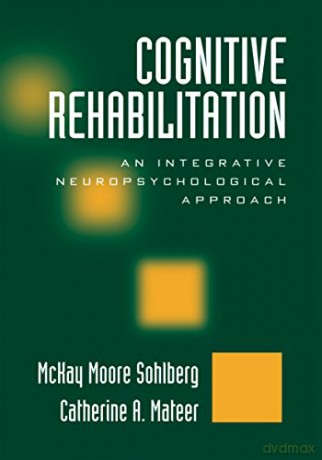 Cognitive Rehabilitation: An Integrative Neuropsychological Approach - McKay Moore Sohlberg [KSIĄŻKA]