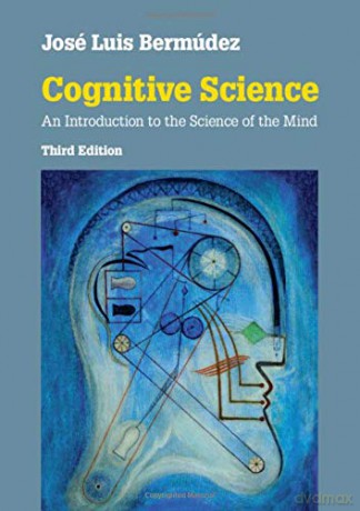 Cognitive Science: An Introduction to the Science of the Mind - José Luis Bermúdez [KSIĄŻKA]