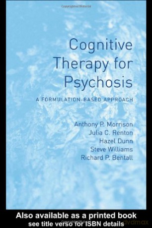 Cognitive Therapy for Psychosis: A Formulation-Based Approach - Anthony Morrison [KSIĄŻKA]