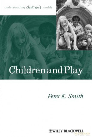 Children And Play (Understanding Childrens Worlds): 5 - Peter K. Smith [KSIĄŻKA]
