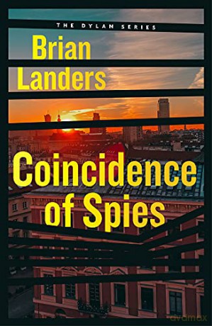 Coincidence of Spies The Dylan Series Book 3 - Brian Landers [KSIĄŻKA]