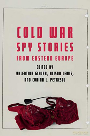 Cold War Spy Stories from Eastern Europe - Corina L Petrescu [KSIĄŻKA]