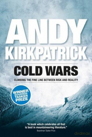 Cold Wars: Climbing the Fine Line Between Risk and Reality - Andy Kirkpatrick [KSIĄŻKA]