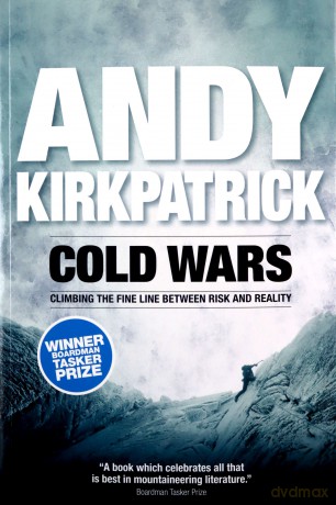 Cold Wars: Climbing the Fine Line Between Risk and Reality - Andy Kirkpatrick [KSIĄŻKA]
