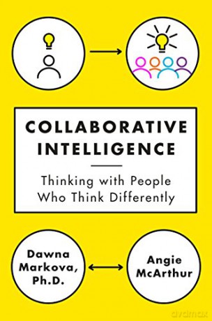 Collaborative Intelligence: Four Influential Strategies for Thinking with People Who Think Differently - Angie McArthur [KSIĄŻKA]
