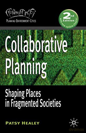 Collaborative Planning: Shaping Places in Fragmented Societies Planning, Environment, Cities - Patsy Healey [KSIĄŻKA]
