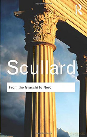 From The Gracchi To Nero: A History Of Rome 133 Bc To Ad 68 (Routledge Classics) - H. H. Scullard [KSIĄŻKA]