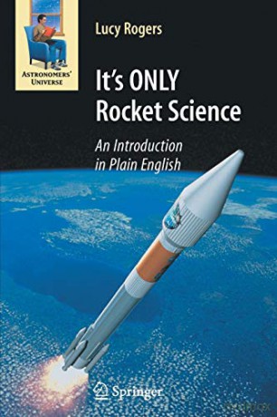 It's Only Rocket Science: An Introduction In Plain English (Astronomers' Universe) - Lucy Rogers [KSIĄŻKA]