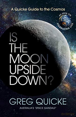 Is The Moon Upside Down: A Quick Guide To The Cosmos: A Quicke Guide To The Cosmos - Greg Quicke [KSIĄŻKA]