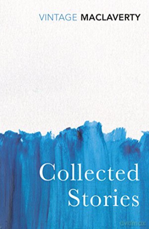 Collected Stories Vintage Classics - Bernard MacLaverty [KSIĄŻKA]