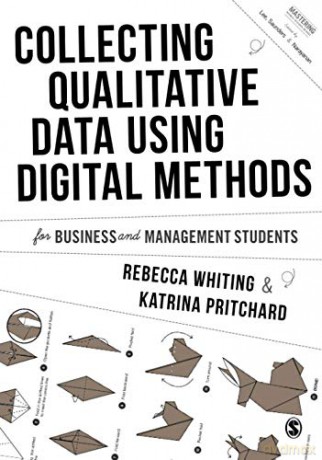 Collecting Qualitative Data Using Digital Methods Mastering Business Research Methods - Rebecca Whiting [KSIĄŻKA]