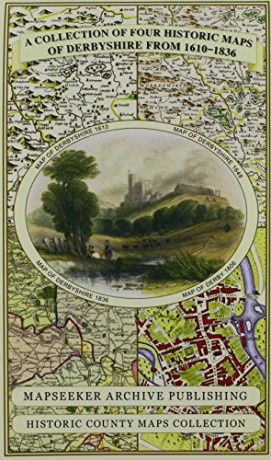 Collection of Four Historic Maps of Derbyshire from 1610-1836 Historic Counties Maps Collection [KSIĄŻKA]