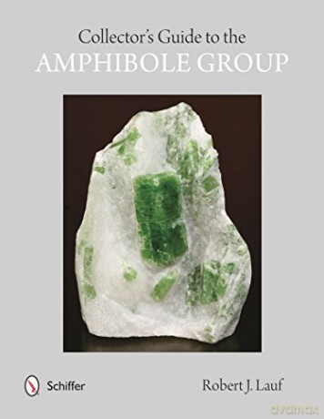 Collectors' Guide to the Amphibole Group - Robert Lauf [KSIĄŻKA]