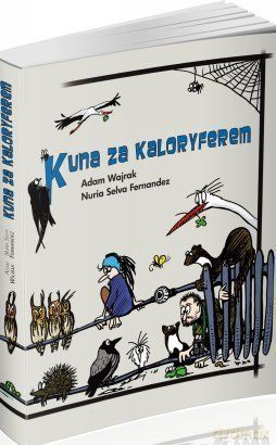 Kuna Za Kaloryferem - Adam Wajrak, Nuria Selva Fernandez [KSIĄŻKA]