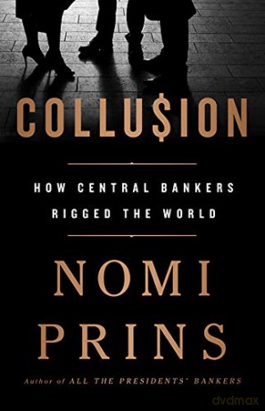 Collusion: How Central Bankers Rigged the World - Nomi Prins [KSIĄŻKA]
