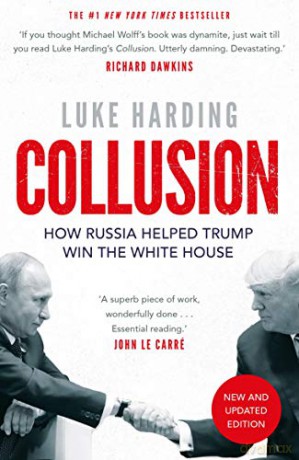 Collusion: How Russia Helped Trump Win the White House - Luke Harding [KSIĄŻKA]