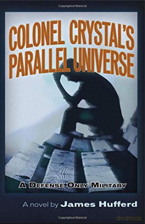 Colonel Crystal's Parallel Universe - James Hufferd [KSIĄŻKA]