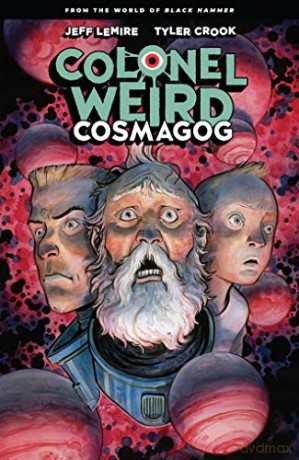 Colonel Weird: Cosmagog - Lemire [KSIĄŻKA]