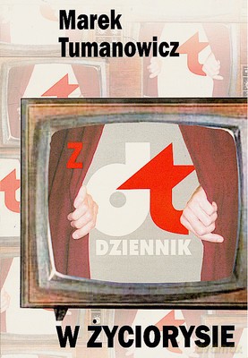 Z Dtv W Życiorysie - Marek Tumanowicz [KSIĄŻKA]
