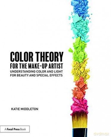 Color Theory for the Makeup Artist: Understanding Color and Light for Beauty and Special Effects - Katie Middleton [KSIĄŻKA]