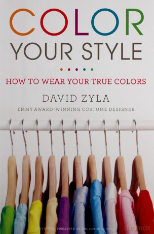 Color Your Style: How to Wear Your True Colors - David Zyla [KSIĄŻKA]