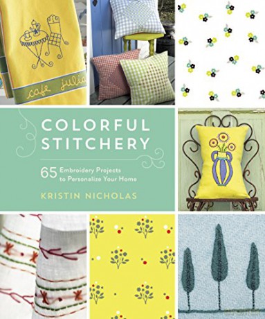 Colorful Stitchery: 65 Embroidery Projects to Personalize Your Home - Kristin Nicholas [KSIĄŻKA]