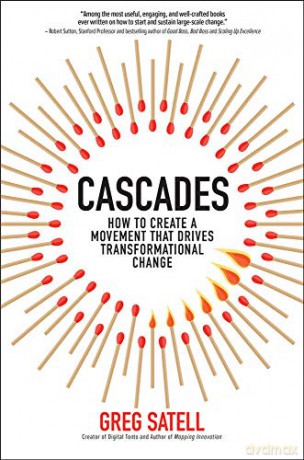 Cascades: How To Create A Movement That Drives Transformational Change (Business Books) - Greg Satell [KSIĄŻKA]