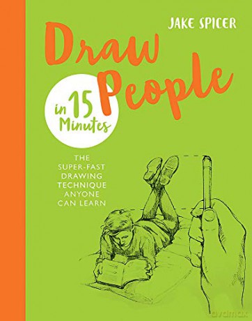 Draw People In 15 Minutes: Amaze Your Friends With Your Drawing Skills (Draw In 15 Minutes) - Jake Spicer [KSIĄŻKA]