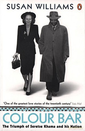 Colour Bar: The Triumph of Seretse Khama and His Nation - Susan Williams [KSIĄŻKA]