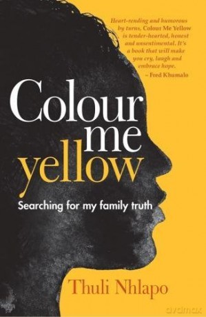 Colour me yellow: Searching for my family truth - Thuli Nhlapo [KSIĄŻKA]