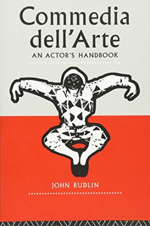 Commedia Dell'Arte: An Actor's Handbook - John Rudlin [KSIĄŻKA]