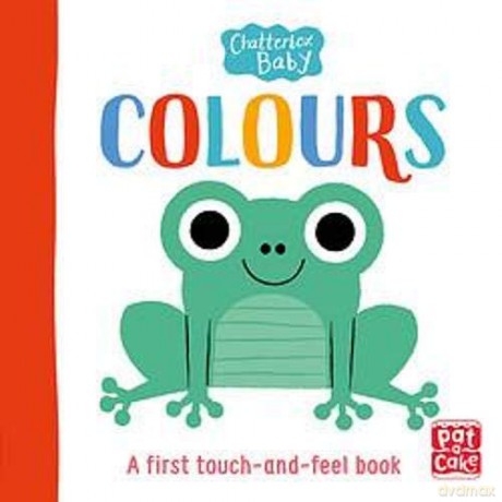 Colours: A touch-and-feel board book to share Chatterbox Baby - Pat-a-Cake [KSIĄŻKA]