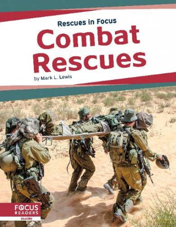 Combat Rescues Rescues in Focus - Mark L. Lewis [KSIĄŻKA]