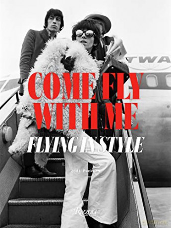 Come Fly with Me: Flying in Style - Jodi Peckman [KSIĄŻKA]