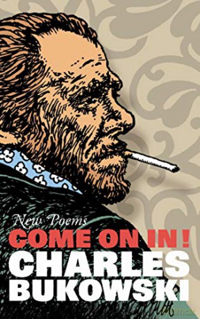 Come On In!: New Poems - Charles Bukowski [KSIĄŻKA]