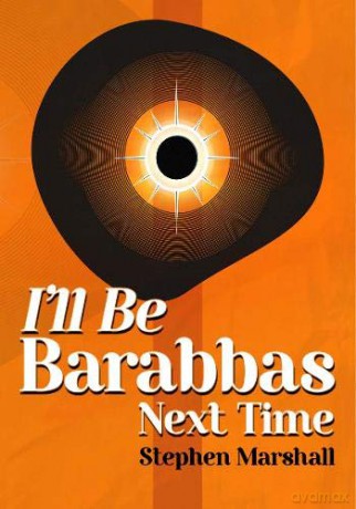 I'Ll Be Barabbas Next Time - Stephen Marshall [KSIĄŻKA]