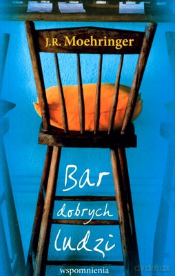Bar Dobrych Ludzi - J.R.Moehringer [KSIĄŻKA]