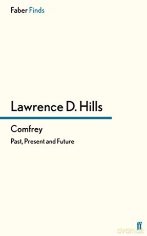 Comfrey: Past, Present and Future: Past, Present and Future - Lawrence D. Hills [KSIĄŻKA]