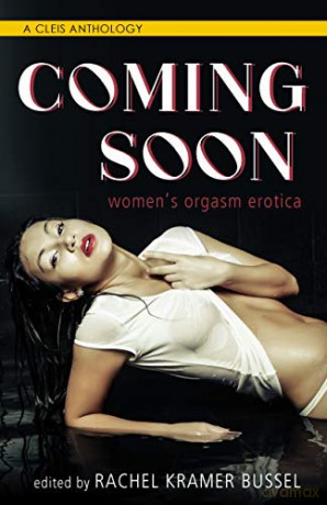 Coming Soon: Women's Orgasm Erotica - Rachel Kramer Bussel [KSIĄŻKA]
