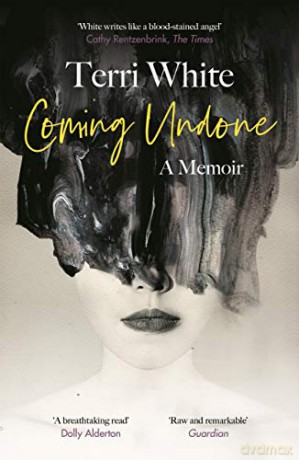 Coming Undone: A Memoir - Terri White [KSIĄŻKA]
