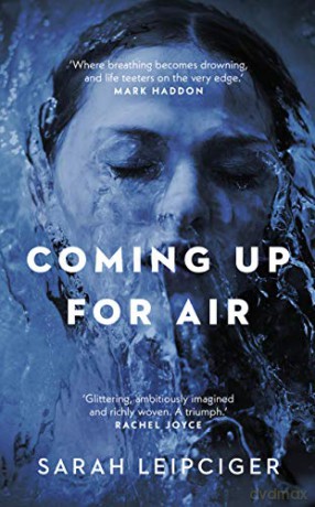 Coming Up for Air: A remarkable true story richly reimagined - Sarah Leipciger [KSIĄŻKA]