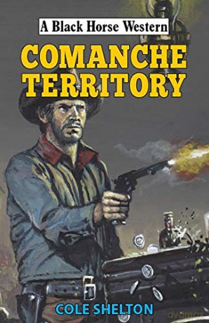 Commanche Territory A Black Horse Western - Cole Shelton [KSIĄŻKA]