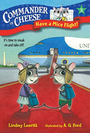 Commander in Cheese #3: Have a Mice Flight! Stepping Stone Books - Lindsey Leavitt [KSIĄŻKA]