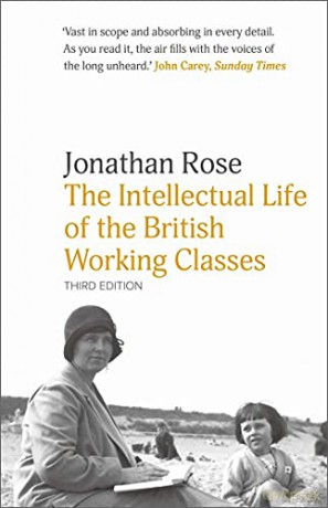 The Intellectual Life Of The British Working Classes (3Rd Edition) - Rose [KSIĄŻKA]