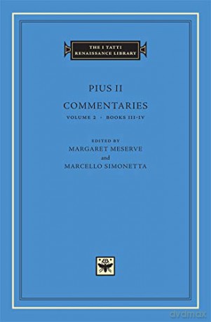 Commentaries, Volume 2: Books III-IV The I Tatti Renaissance Library 29 - Pius II [KSIĄŻKA]
