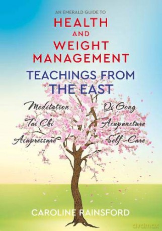 Health And Weight Management: Teachings From The East - Caroline Rainsford [KSIĄŻKA]