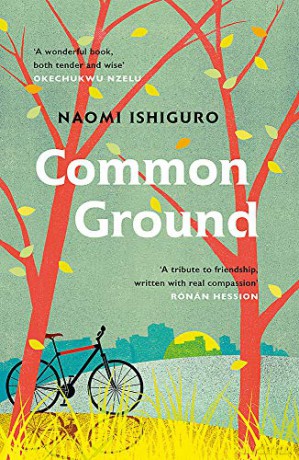 Common Ground: Did you ever have a friend who made you see the world differently - Naomi Ishiguro [KSIĄŻKA]
